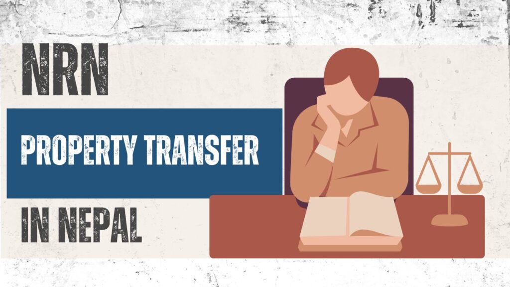 NRN Property Transfer in Nepal